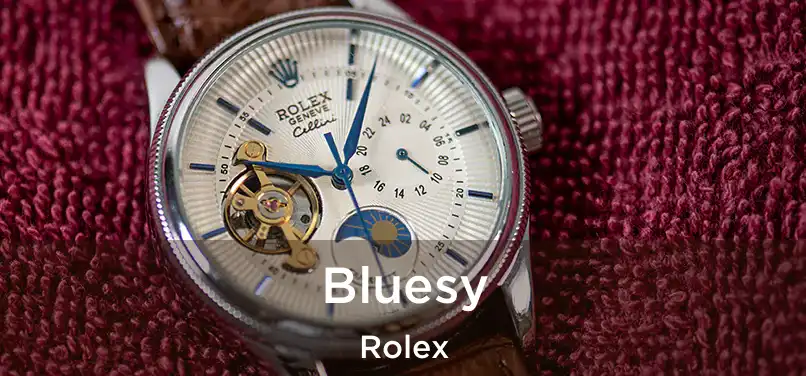  Bluesy Rolex