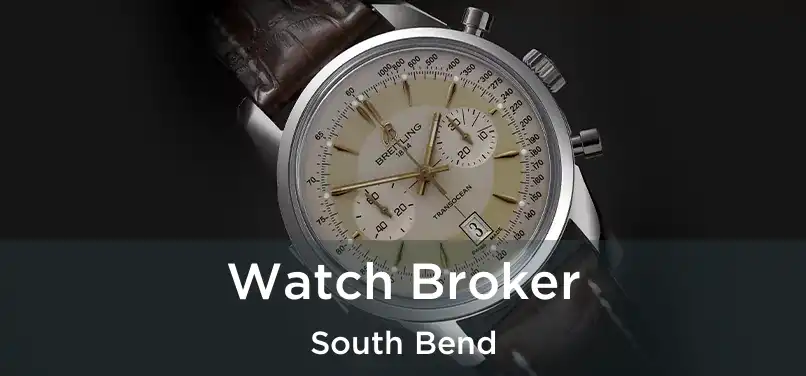  Watch Broker South Bend
