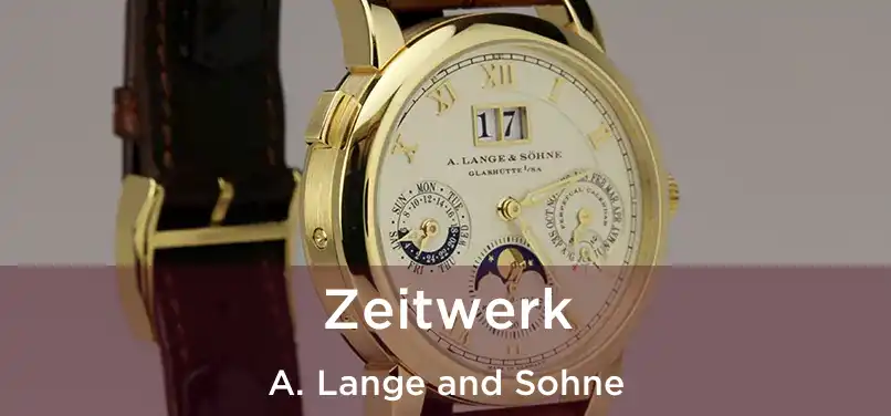  Zeitwerk A. Lange and Sohne